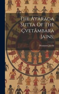 Produktbild: The &Acirc;y&acirc;raga Sutta Of The &Ccedil;vet&acirc;mbara Jains;