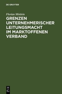 Produktbild: Grenzen unternehmerischer Leitungsmacht im marktoffenen Verband
