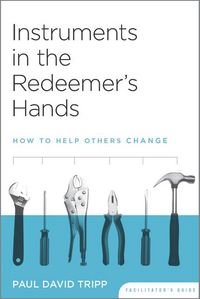 Produktbild: Instruments in the Redeemer's Hands Facilitator's Guide