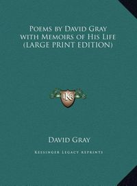 Bild vom Artikel Poems by David Gray with Memoirs of His Life (LARGE PRINT EDITION) vom Autor David Gray