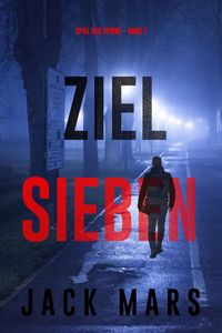 Produktbild: Ziel Sieben (Spiel der Spione - Band 7)
