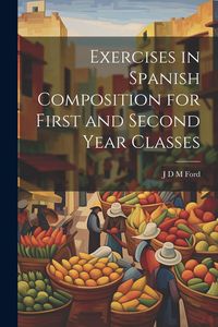 Produktbild: Exercises in Spanish Composition for First and Second Year Classes
