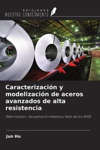 Produktbild: Caracterizaci&oacute;n y modelizaci&oacute;n de aceros avanzados de alta resistencia