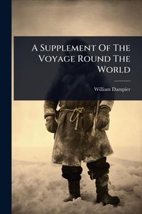 Produktbild: A Supplement Of The Voyage Round The World