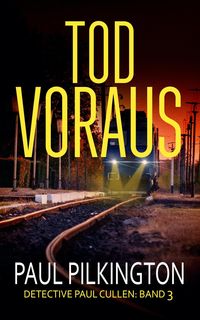 Produktbild: Tod Voraus (Detective Paul Cullen, #3)