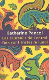 Produktbild: Pancol, K: &eacute;cureuils de Central Park sont tristes le lundi