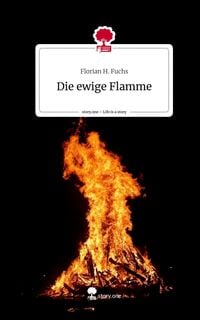 Produktbild: Die ewige Flamme. Life is a Story - story.one