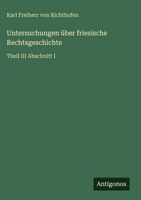Produktbild: Untersuchungen &uuml;ber friesische Rechtsgeschichte