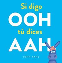 Produktbild: Si Digo Ooh T&uacute; Dices Aah