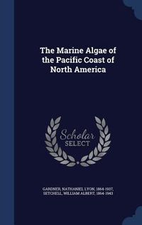 Produktbild: The Marine Algae of the Pacific Coast of North America
