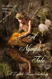 Produktbild: A Nymph's Tale: A collection of Whimsical Fables