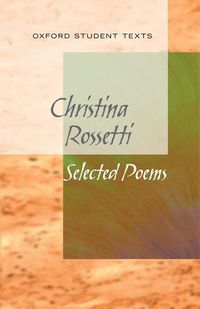 Produktbild: New Oxford Student Texts: Christina Rossetti: Selected Poems