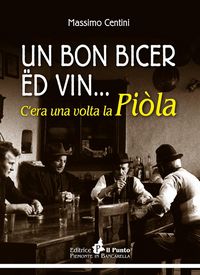 Produktbild: Un bon bicer ed vin... C'era una volta la pi&ograve;la
