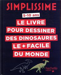 Produktbild: Le livre pour dessiner des dinosaures le + facile du monde : 5-10 ans