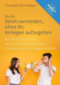Produktbild: Wie Sie Streit vermeiden ohne Ihr Anliegen aufzugeben