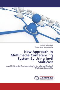 Produktbild: New Approach In Multimedia Conferencing System By Using Ipv6 Multicast