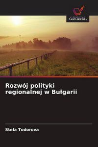 Produktbild: Rozw&oacute;j polityki regionalnej w Bu&iquest;garii