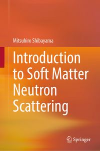 Produktbild: Introduction to Soft Matter Neutron Scattering