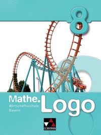Produktbild: Mathe.Logo Wirtschaftsschule Bayern / Mathe.Logo Wirtschaftsschule 8
