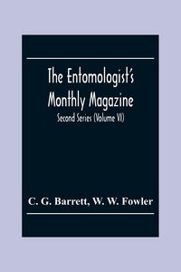 Produktbild: The Entomologist'S Monthly Magazine; Second Series (Volume Vi)