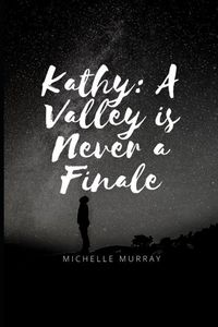 Produktbild: Kathy A Valley is Never A Finale