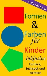 Produktbild: Formen & Farben f&uuml;r Kinder - inklusive F&uuml;nfeck, Sechseck und Achteck