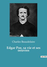 Produktbild: Edgar Poe, sa vie et ses oeuvres
