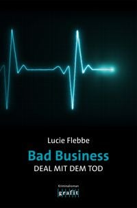 Bild vom Artikel Bad Business. Deal mit dem Tod vom Autor Lucie Flebbe