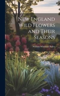 Produktbild: New England Wild Flowers and Their Seasons