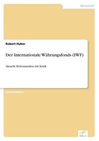 Produktbild: Der Internationale W&auml;hrungsfonds (IWF)