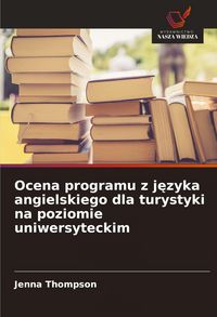 Produktbild: Ocena programu z j&iquest;zyka angielskiego dla turystyki na poziomie uniwersyteckim