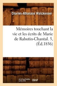 Produktbild: M&eacute;moires touchant la vie et les &eacute;crits de Marie de Rabutin-Chantal. 5,(&Eacute;d.1856)