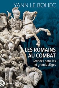 Produktbild: Les Romains au combat : grandes batailles et grands si&egrave;ges