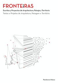 Produktbild: Fronteiras : escritos y proyectos de arquitectura, paisaje y territorio