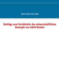Produktbild: Beitr&auml;ge zum Verst&auml;ndnis des wissenschaftlichen Konzepts von Adolf Bastian