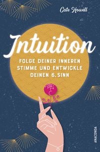 Produktbild: Intuition - Folge deiner inneren Stimme und entwickle deinen 6. Sinn