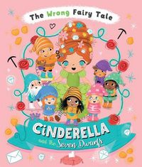 Produktbild: The Wrong Fairy Tale Cinderella and the Seven Dwarfs