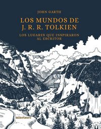 Produktbild: Los mundos de J. R. R. Tolkien : los lugares que inspiraron al escritor