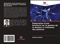 Produktbild: &Eacute;laboration d'une brochure sur la gestion de la douleur &agrave; l'intention des patients