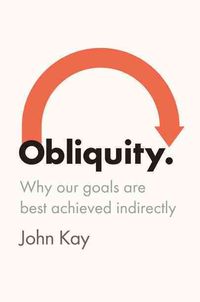 Produktbild: Obliquity: Why Our Goals Are Best Achieved Indirectly