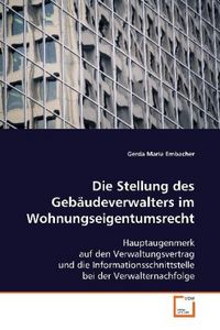 Produktbild: Embacher, G: Die Stellung des Geb&auml;udeverwalters im Wohnungse
