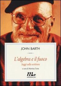Produktbild: L' algebra e il fuoco. Saggi sulla scrittura
