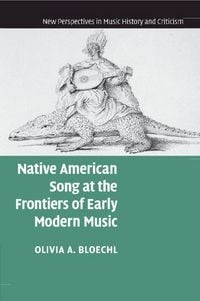 Produktbild: Native American Song at the Frontiers of Early Modern Music