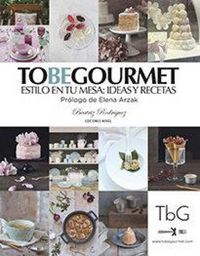 Produktbild: To be gourmet : estilo en tu mesa: ideas y recetas