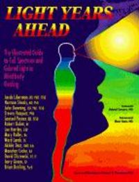 Produktbild: Light Years Ahead: The Illustrated Guide to Full Spectrum and Colored Light in Mindbody Healing