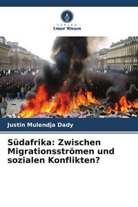 Produktbild: S&uuml;dafrika: Zwischen Migrationsstr&ouml;men und sozialen Konflikten?