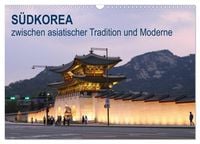 Produktbild: S&Uuml;DKOREA zwischen asiatischer Tradition und Moderne (Wandkalender 2027 DIN A3 quer), CALVENDO Monatskalender