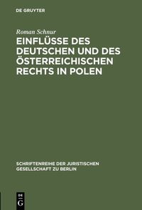 Produktbild: Einfl&uuml;sse des deutschen und des &ouml;sterreichischen Rechts in Polen