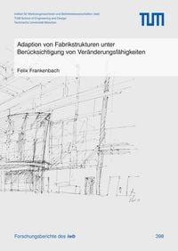 Produktbild: Adaption von Fabrikstrukturen unter Ber&uuml;cksichtigung von Ver&auml;nderungsf&auml;higkeiten