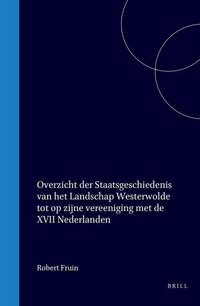 Produktbild: Overzicht Der Staatsgeschiedenis Van Het Landschap Westerwolde Tot Op Zijne Vereeniging Met de XVII Nederlanden